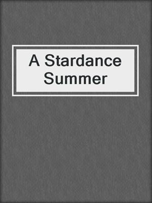 A Stardance Summer