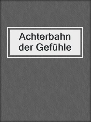 cover image of Achterbahn der Gefühle
