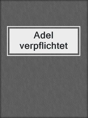 cover image of Adel verpflichtet