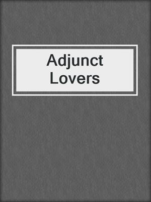 cover image of Adjunct Lovers