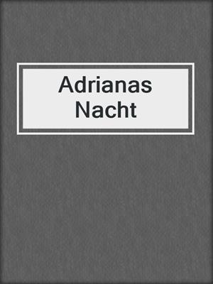 cover image of Adrianas Nacht