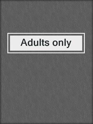 cover image of Adults only