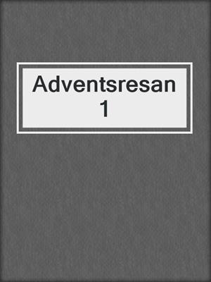 cover image of Adventsresan 1