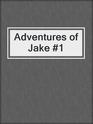cover image of Adventures of Jake #1