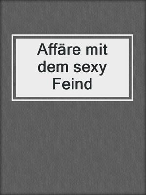 cover image of Affäre mit dem sexy Feind