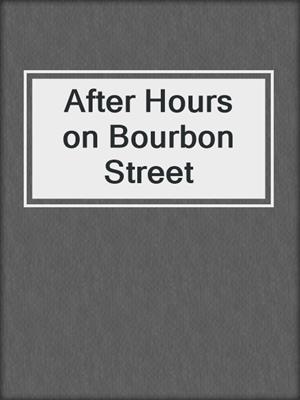 cover image of After Hours on Bourbon Street