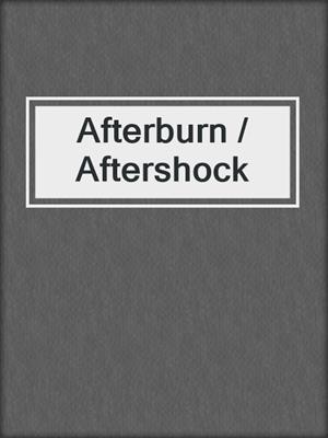 cover image of Afterburn / Aftershock