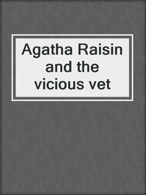 Agatha Raisin and the vicious vet