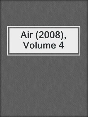 cover image of Air (2008), Volume 4
