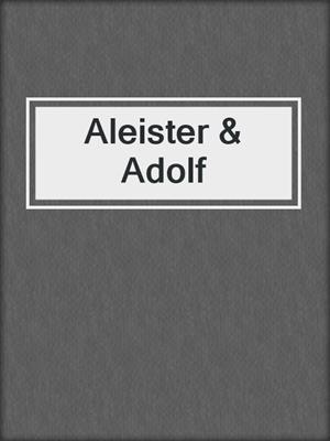 cover image of Aleister & Adolf