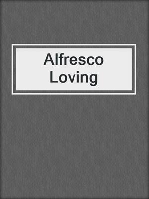 cover image of Alfresco Loving