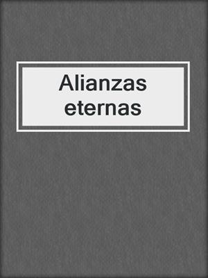 cover image of Alianzas eternas