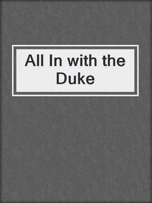 cover image of All In with the Duke