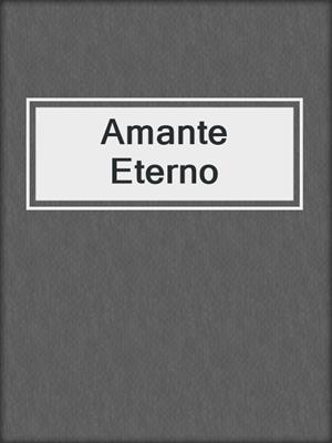 cover image of Amante Eterno
