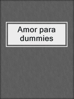 cover image of Amor para dummies
