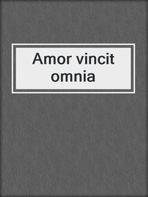 cover image of Amor vincit omnia