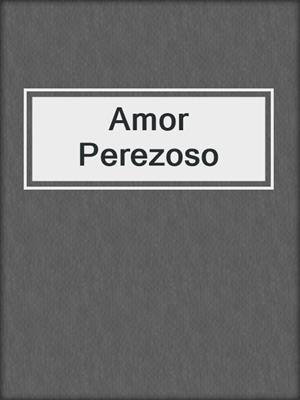 cover image of Amor Perezoso