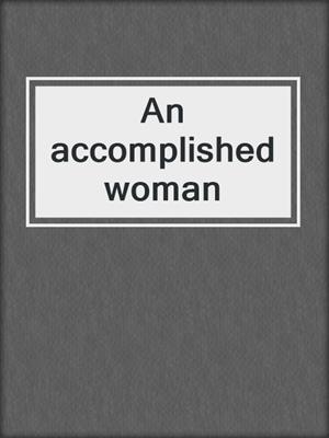 An accomplished woman