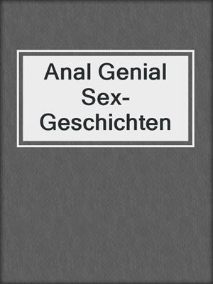 cover image of Anal Genial Sex-Geschichten