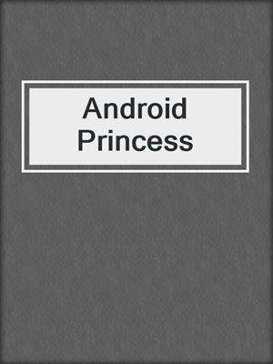 cover image of Android Princess