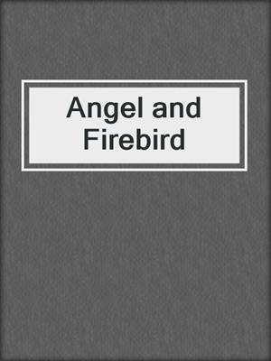 cover image of Angel and Firebird