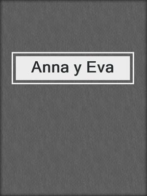 cover image of Anna y Eva