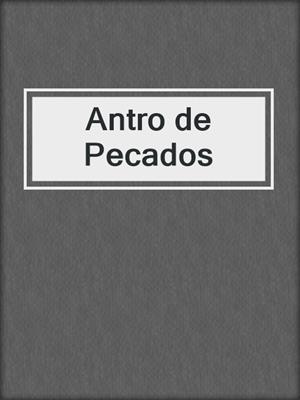 cover image of Antro de Pecados