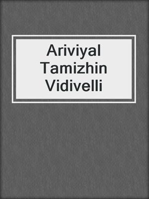 cover image of Ariviyal Tamizhin Vidivelli
