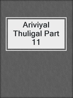 cover image of Ariviyal Thuligal Part 11