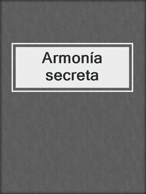 cover image of Armonía secreta