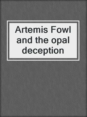Artemis Fowl and the opal deception