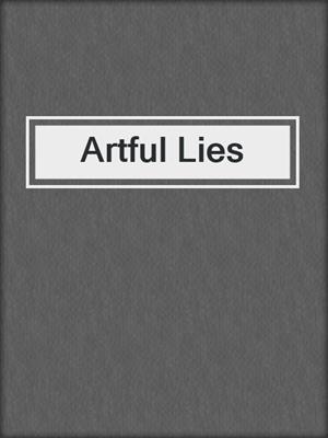 cover image of Artful Lies