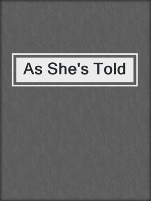 cover image of As She's Told