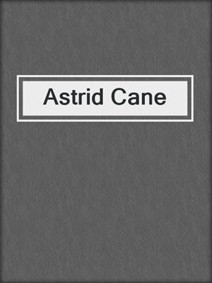 cover image of Astrid Cane