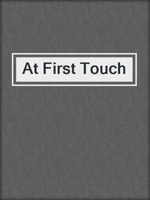 cover image of At First Touch