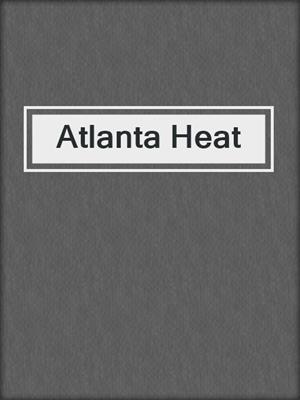 cover image of Atlanta Heat