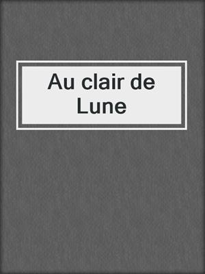 cover image of Au clair de Lune