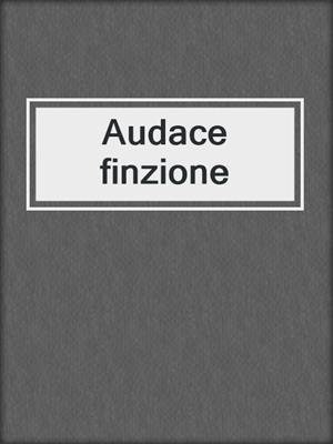 cover image of Audace finzione