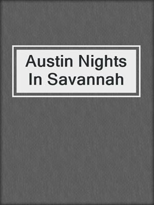 cover image of Austin Nights In Savannah