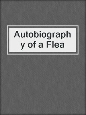 cover image of Autobiography of a Flea