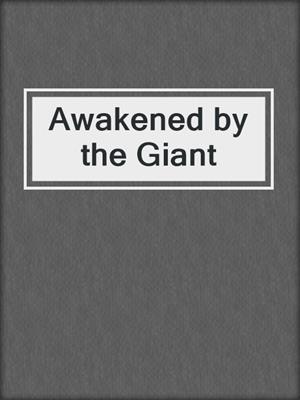 cover image of Awakened by the Giant