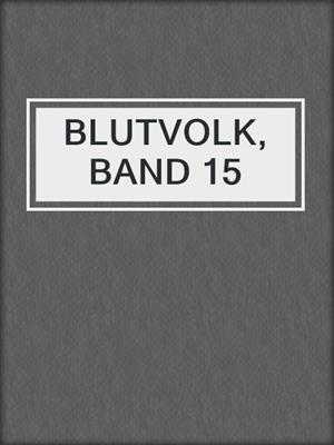 cover image of BLUTVOLK, BAND 15