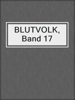 cover image of BLUTVOLK, Band 17