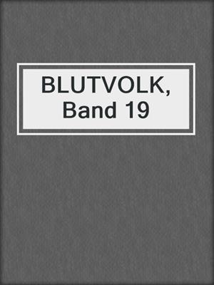 cover image of BLUTVOLK, Band 19