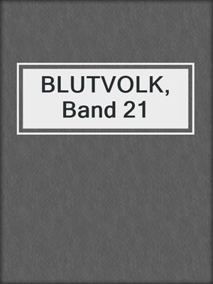cover image of BLUTVOLK, Band 21