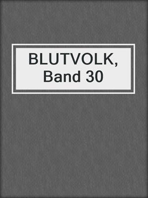 cover image of BLUTVOLK, Band 30