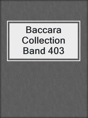 cover image of Baccara Collection  Band 403