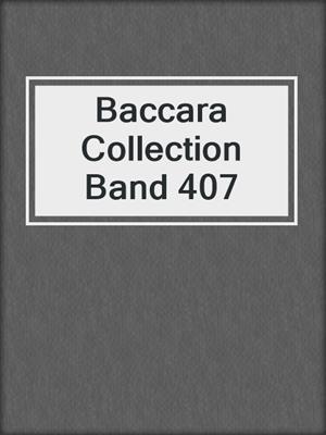 cover image of Baccara Collection Band 407
