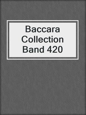 Baccara Collection Band 420