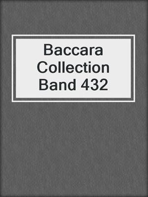 cover image of Baccara Collection Band 432